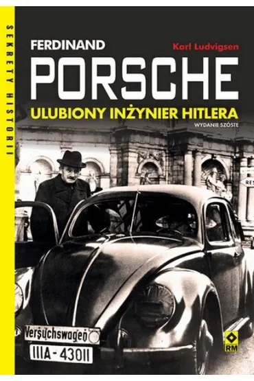 Ferdynand porsche. Ulubiony inżynier Hitlera