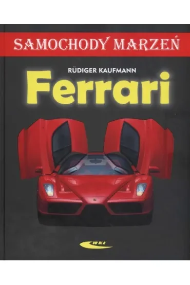 Ferrari. Samochody marzeń