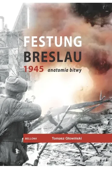 Festung Breslau 1945 anatomia bitwy