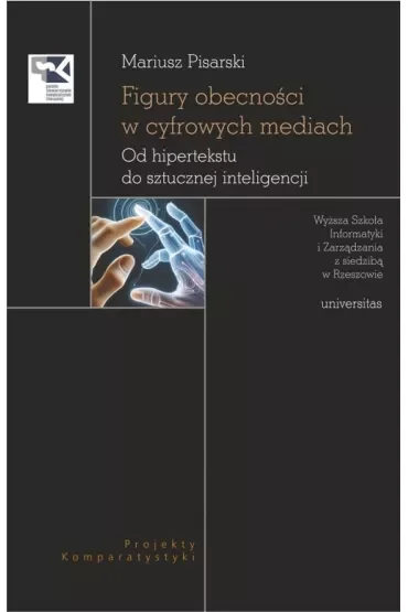 Figury obecności w cyfrowych mediach. Od hipertekstu do sztucznej inteligencji