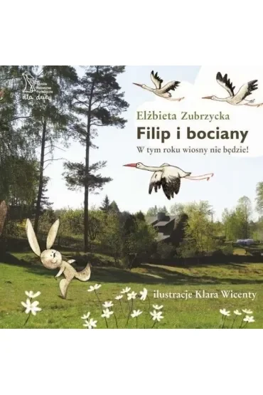 Filip i bociany. W tym roku wiosny nie będzie.