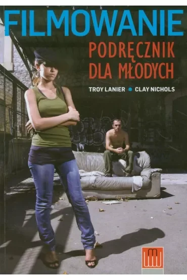 Filmowanie. Podręcznik dla młodych