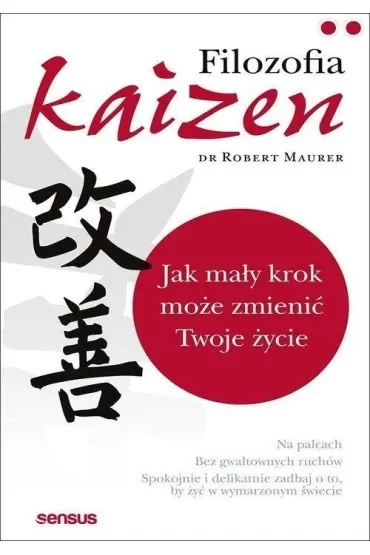 Filozofia Kaizen. Jak mały krok może zmienić Twoje życie