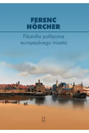 Filozofia polityczna europejskiego miasta