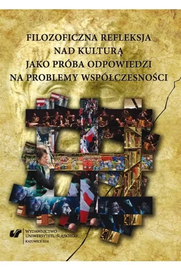 Filozoficzna refleksja nad kulturą jako próba odpowiedzi na problemy współczesności