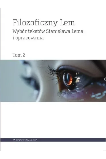 Filozoficzny Lem Tom 2