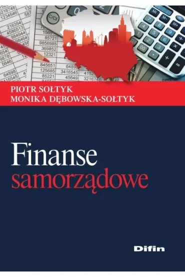 Finanse samorządowe. Teoria i praktyka