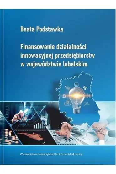 Finansowanie działalności innowacyjnej przedsiębiorstw w województwie lubelskim