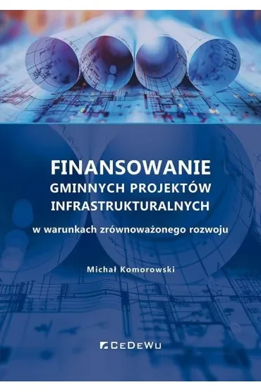 Finansowanie gminnych projektów infrastrukturalnych w warunkach zrównoważonego rozwoju