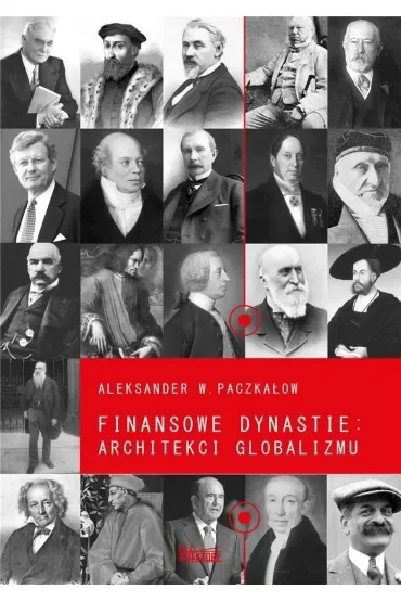 Finansowe dynastie: architekci globalizmu