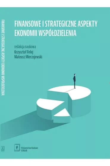 Finansowe i strategiczne aspekty ekonomii współdzielenia