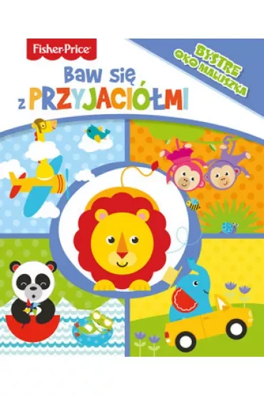 Fisher Price. Baw się z przyjaciółmi
