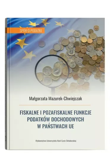 Fiskalne i pozafiskalne funkcje podatków dochodowych w państwach UE