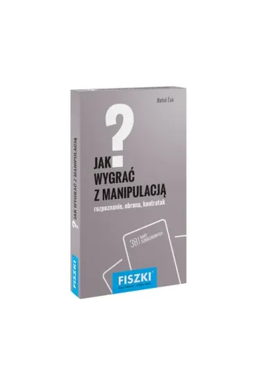 Fiszki. Jak wygrać z manipulacją?