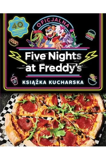 Five Nights at Freddy`s. Oficjalna książka kucharska