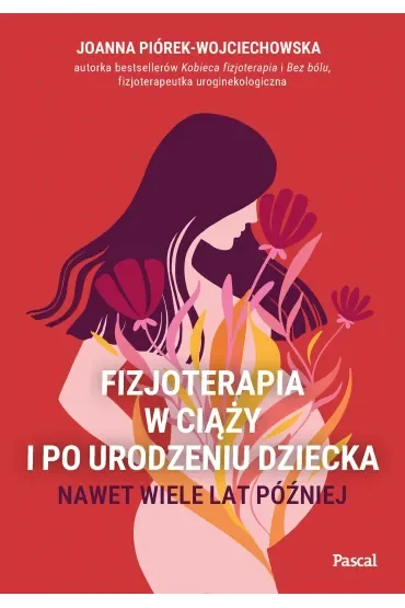 Fizjoterapia w ciąży i po urodzeniu dziecka. Nawet wiele lat później