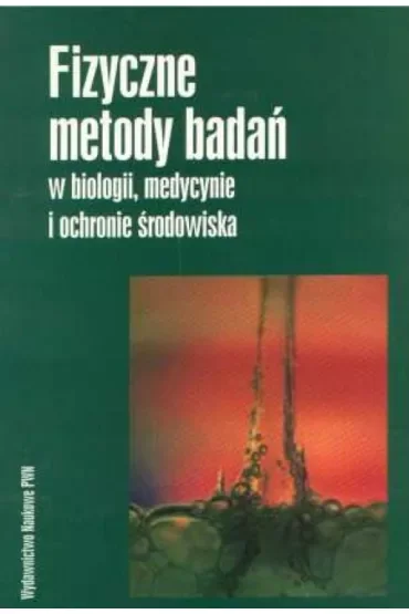 Fizyczne metody badań w biologii, medycynie..