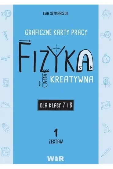 Fizyka. Graficzne karty pracy 7 i 8. Zestaw 1