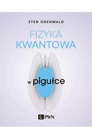 Fizyka kwantowa w pigułce