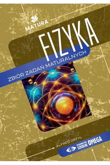 Fizyka zbiór zdań maturalnych