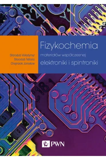 Fizykochemia materiałów współczesnej elektroniki i spintroniki
