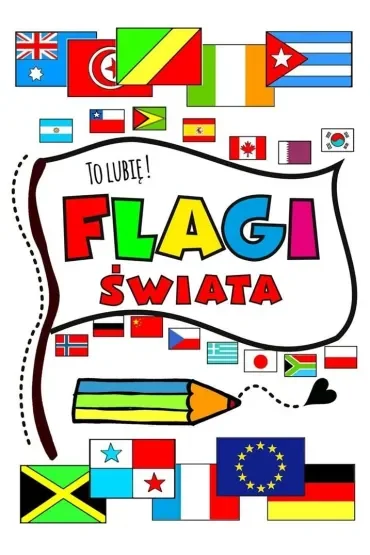 Flagi świata. To lubię !