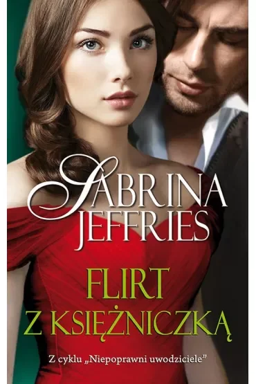 Flirt z księżniczką. Niepoprawni uwodziciele. Tom 5