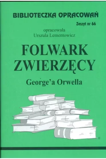 Folwark zwierzęcy. Biblioteczka opracowań. Zeszyt nr 66
