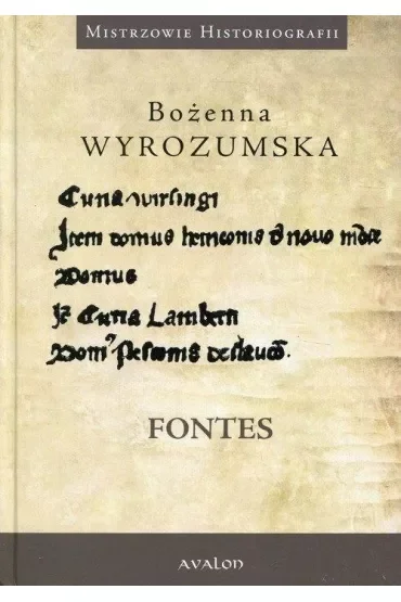 Fontes Prace wybrane z dziejów średniowiecza i nauk pomocniczych historii