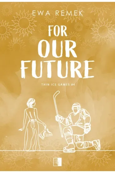 For Our Future. Seria Thin Ice Games. Tom 4