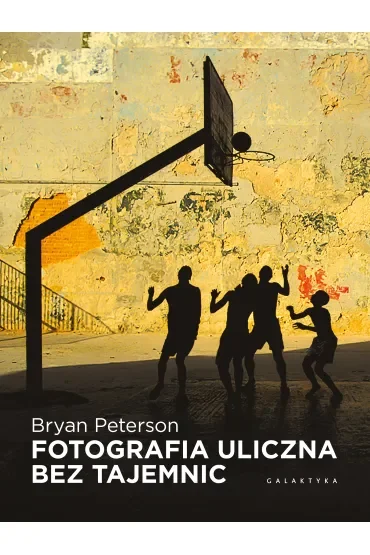Fotografia uliczna bez tajemnic