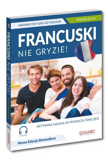 Francuski nie gryzie! Innowacyjny kurs od podstaw