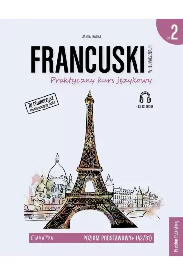 Francuski w tłumaczeniach. Gramatyka 2. Poziom A2/B1