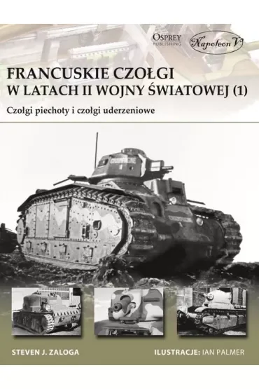 Francuskie czołgi w latach II wojny światowej (1) Czołgi piechoty i czołgi uderzeniowe