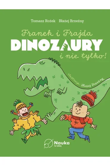 DINOZAURY i nie tylko. Franek i Frajda