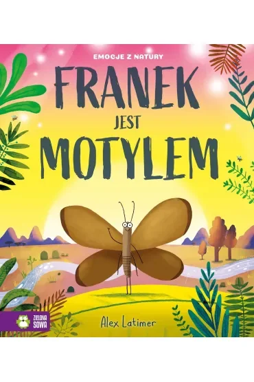 Emocje z natury. Franek jest motylem