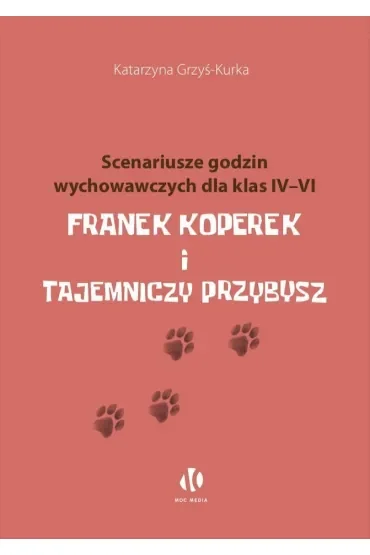 Franek Koperek i tajemniczy przybysz. Scenariusze godzin wychowawczych dla klas 4-6