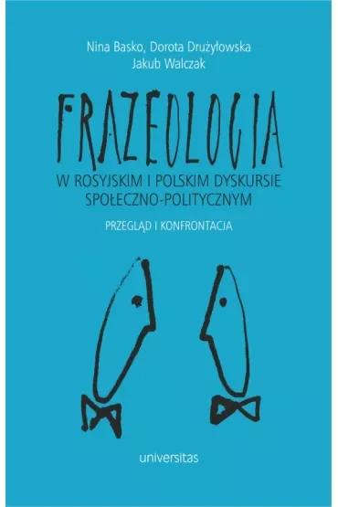 Frazeologia w rosyjskim i polskim dyskursie społeczno-politycznym. Przegląd i konfrontacja