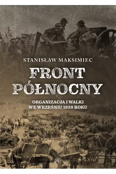 Front Północny. Organizacja i walki we wrześniu 1939 roku