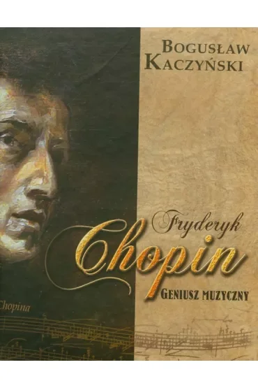 Fryderyk Chopin geniusz muzyczny + CD
