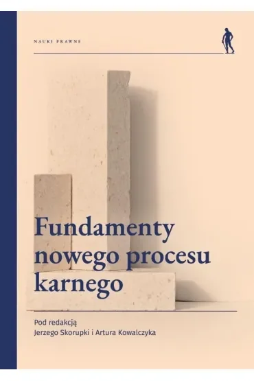 Fundamenty nowego procesu karnego