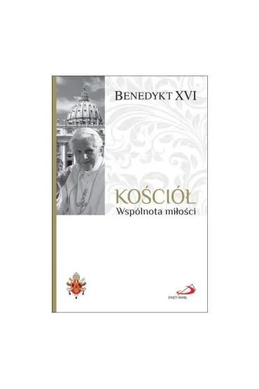 Fundamenty wiary T.3 Kościół. Wspólnota miłości