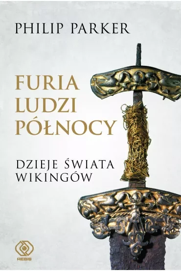 Furia ludzi Północy. Dzieje świata wikingów
