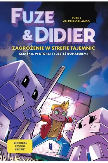 Fuze i Didier. Zagrożenie w strefie tajemnic. Powieść, w której jesteś bohaterem