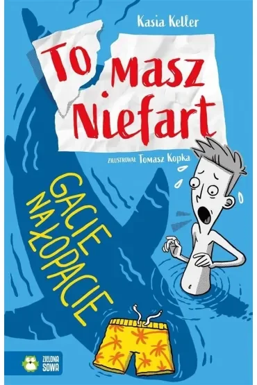 Gacie na łopacie. Tomasz Niefart. Tom 2