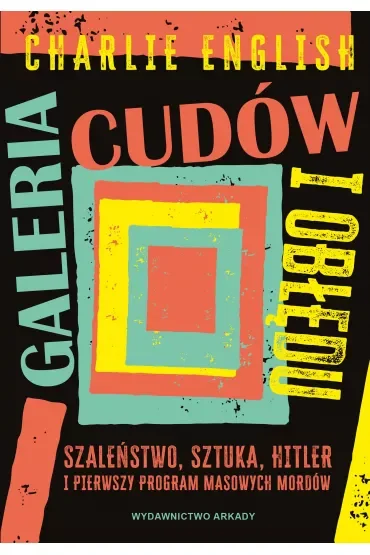 Galeria cudów i obłędu