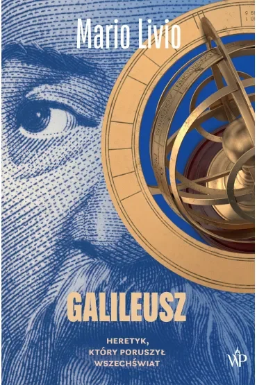 Galileusz. Heretyk, który poruszył wszechświat