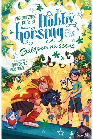 Galopem na scenę. Hobby horsing, czyli przyjaźń w galopie. Tom 5