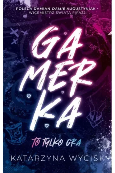 To tylko gra. Gamerka. Tom 1 (barwione brzegi)