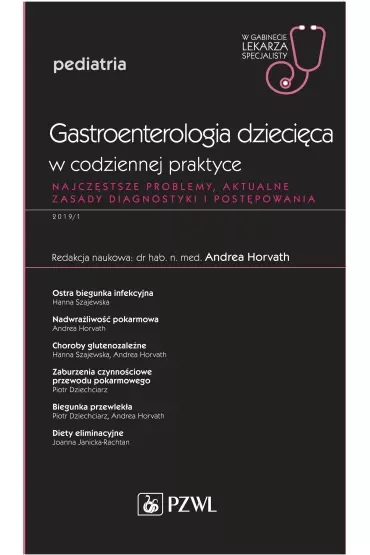 Gastroenterologia dziecięca w codziennej praktyce. Pediatria. W gabinecie lekarza specjalisty